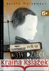 Dzieci których nie ma Renata Piątkowska 9788382083361 Literatura - książka