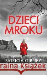 Dzieci mroku Patricia Gibney 9788380745742 Bukowy Las - książka