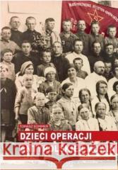 Dzieci operacji antypolskiej mówią Tomasz Sommer 9788367135252 3S Media Sp. z o.o. - książka