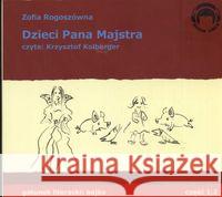 Dzieci Pana Majstra. Audio 2CD Rogoszówna Zofia 9788360946220 Audio Liber - książka