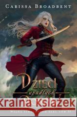 Dzieci upadłych bogów Carissa Broadbent 9788383579863 Filia - książka