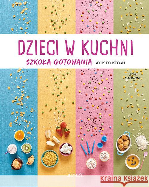 Dzieci w kuchni Cagnoni Licia 9788379718085 Jedność - książka