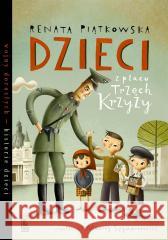 Dzieci z placu Trzech Krzyży Renata Piątkowska, Maciej Szymanowicz 9788382081992 Literatura - książka