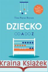 Dziecko od A do Z w.2 Tina Payne Bryson, Ewa Pater-Podgórna 9788367555371 Mamania - książka