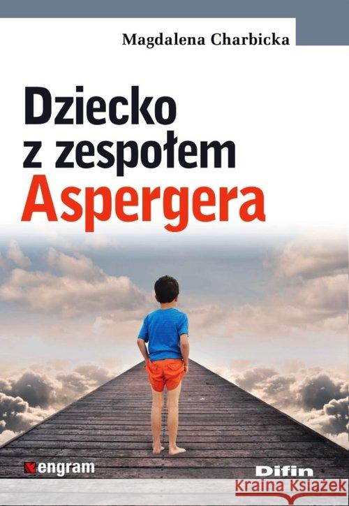 Dziecko z zespołem Aspergera Charbicka Magdalena 9788379306558 Difin - książka