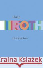 Dziedzictwo Philip Roth, Jerzy Jarniewicz 9788308075159 Literackie - książka
