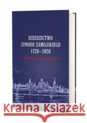 Dziedzictwo Synodu Zamojskiego 1720-2020... Przemysław Nowakowski 9788377304532 Avalon - książka