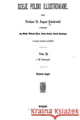 Dzieje Polski Illustrowane - Tom. III August Sok 9781535161022 Createspace Independent Publishing Platform - książka