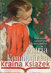Dzieła wszystkie wierszem i prozą dla dzieci... Maria Konopnicka 9788396221049 Gereon - książka