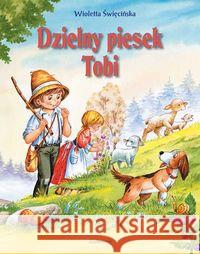 Dzielny piesek Tobi Święcińska Wioletta 9788366116214 Siedmioróg - książka
