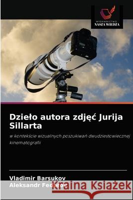 Dzielo autora zdjęc Jurija Sillarta Vladimir Barsukov, Aleksandr Fedorov 9786203494303 Wydawnictwo Nasza Wiedza - książka