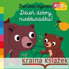 Dzień dobry, niedźwiadku! Akademia mądrego dziecka Nathalie Choux, Nathalie Choux, Katarzyna Grzyb 9788327663252 Harperkids - książka