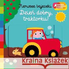 Dzień dobry, traktorku! Akademia mądrego dziecka Nathalie Choux, Nathalie Choux, Katarzyna Grzyb 9788327663269 Harperkids - książka