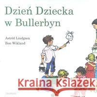 Dzień Dziecka w Bullerbyn Lindgren Astrid Wikland Ilon 9788360963579 Zakamarki - książka
