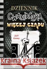 Dziennik cwaniaczka. Więcej czadu Jeff Kinney, Jeff Kinney, Joanna Wajs 9788310138972 Nasza Księgarnia - książka