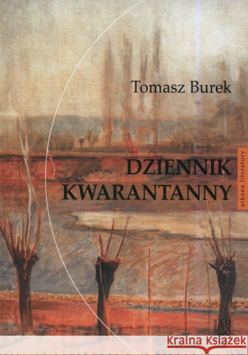 Dziennik kwarantanny Burek Tomasz 9788365350459 Arcana - książka