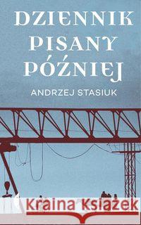 Dziennik pisany później Stasiuk Andrzej 9788380494329 Czarne - książka