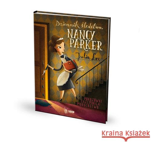 Dziennik śledztwa Nancy Parker Lee Julia 9788395372247 Tadam - książka