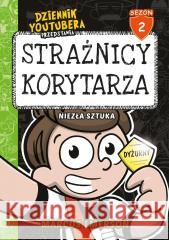 Dziennik Youtubera przedstawia:Strażnicy korytarza Marcus Emerson 9788328734876 Muza - książka