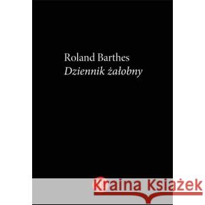 Dziennik żałobny Barthes Roland 9788366102194 Eperons-Ostrogi - książka