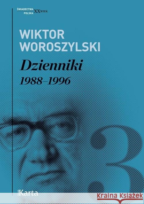 Dzienniki 1988-1996 T.3 - Wiktor Woroszylski Woroszylski Wiktor 9788365979384 Karta - książka