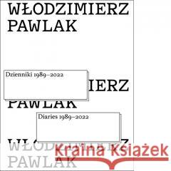 Dzienniki 1989-2022 Włodzimierz Pawlak 9788366696327 Muzeum Sztuki w Łodzi - książka