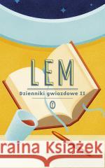 Dzienniki gwiazdowe II Stanisław Lem 9788308083505 Literackie - książka