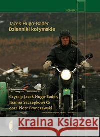 Dzienniki kołymskie. Audiobook Hugo-Bader Jacek 9788375364736 Czarne - książka