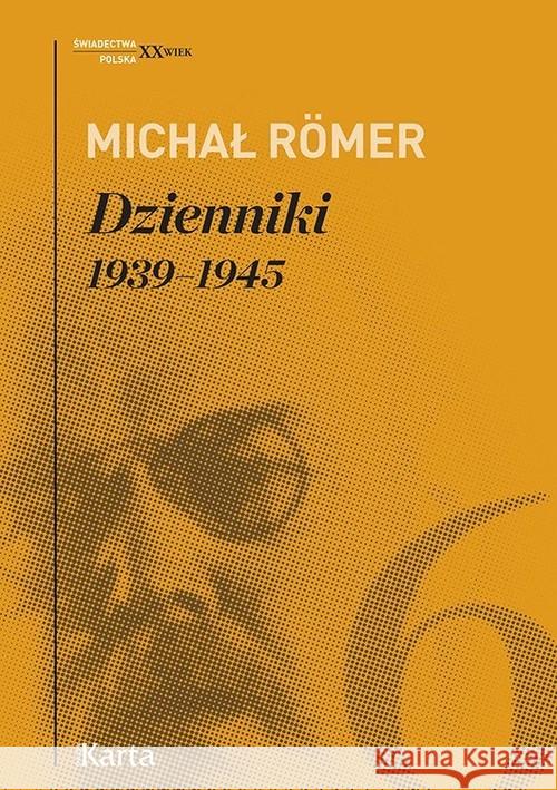 Dzienniki T.6 1939-1945 - Michał Römer Romer Michał 9788365979414 Karta - książka