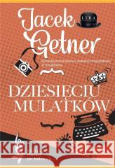 Dziesięciu Mulatków Jacek Getner 9788367388757 Lira Publishing - książka