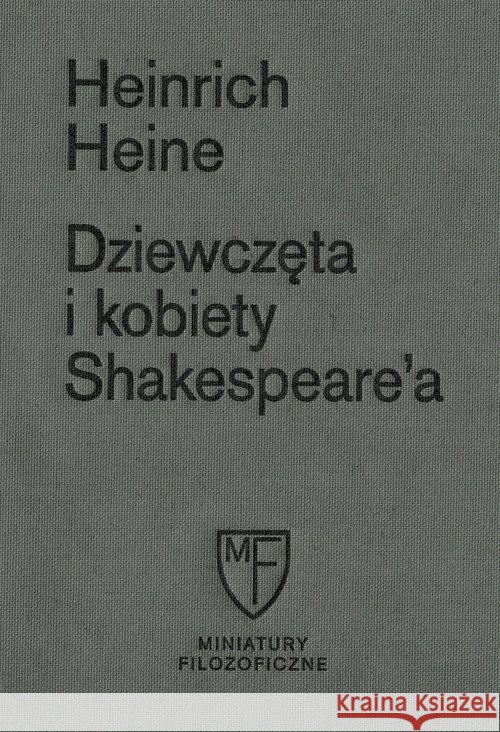 Dziewczęta i kobiety Shakespeare'a Heine Heinrich 9788365787316 Fundacja Augusta hr. Cieszkowskiego - książka