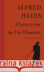 Dziewczyna na Via Flaminia Hayes Alfred 9788396800121 WYDAWNICTWO PRÓBY - książka