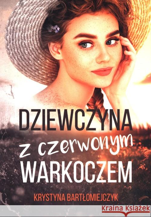 Dziewczyna z czerwonym warkoczem Krystyna Bartłomiejczyk 9788366473225 Prozami - książka