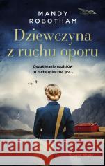 Dziewczyna z ruchu oporu Mandy Robotham 9788382895308 Świat Książki - książka
