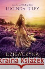 Dziewczyna z wrzosowisk (barwione brzegi) Lucinda Riley 9788383611945 Albatros - książka