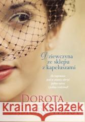 Dziewczyna ze sklepu z kapeluszami Dorota Gąsiorowska 9788383670171 Literanova - książka