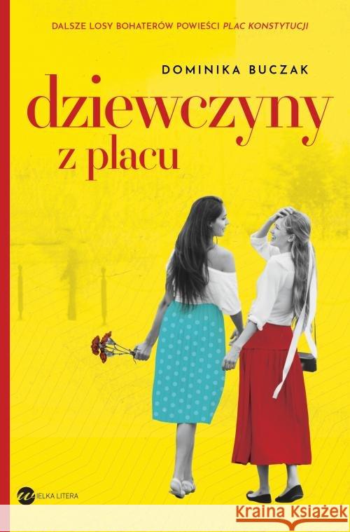 Dziewczyny z placu Buczak Dominika 9788380324848 Wielka Litera - książka