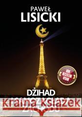Dźihad i samozagłada Zachodu Paweł Lisicki 9788380793910 Fronda - książka