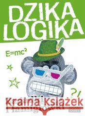 Dzika logika. Zagadki i łamigłówki praca zbiorowa 5904905917294 Edgard Games - książka
