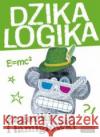 Dzika logika. Zagadki i łamigłówki praca zbiorowa 5904905917294 Edgard Games