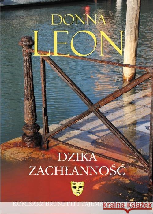 Dzika zachłanność Leon Donna 9788373925359 Noir Sur Blanc - książka