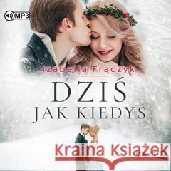 Dziś jak kiedyś audiobook Izabella Frączyk 9788382338010 Storybox - książka