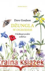 Dżungla w ogrodzie GOULSON DAVE 9788367157766 MARGINESY - książka