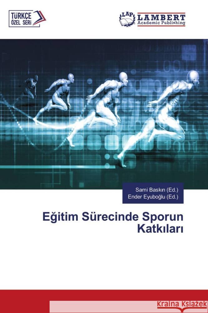 Eğitim S?recinde Sporun Katkıları Sami Baskın Ender Eyuboğlu 9786207454204 LAP Lambert Academic Publishing - książka