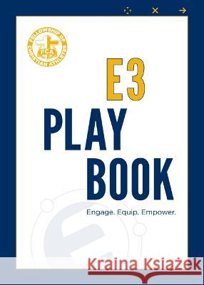 E3 Playbook: Engage. Equip. Empower. Fellowship of Christian Athletes 9781424567140 Broadstreet Publishing - książka
