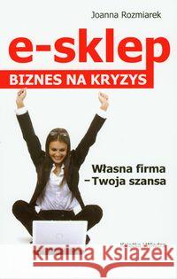 E- sklep. Biznes na kryzys - Joanna Rozmiarek Rozmiarek Joanna 9788305135856 Książka i  Wiedza - książka