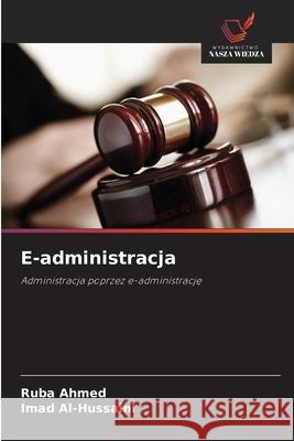 E-administracja Ahmed, Ruba, Al-Hussaini, Imad 9786209051241 Wydawnictwo Nasza Wiedza - książka
