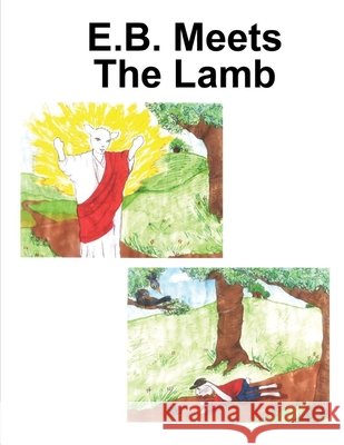 E.B. Meets the Lamb MR Charles W. Taylo Miss Clarice E. Taylor 9781507616482 Createspace - książka