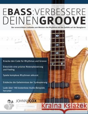 E-Bass: Verbessere deinen Groove: Der unverzichtbare Leitfaden zum Meistern des Rhythmus und des Gefühls auf der Bassgitarre Cox, Johnny 9781789331394 Fundamental Changes Ltd. - książka