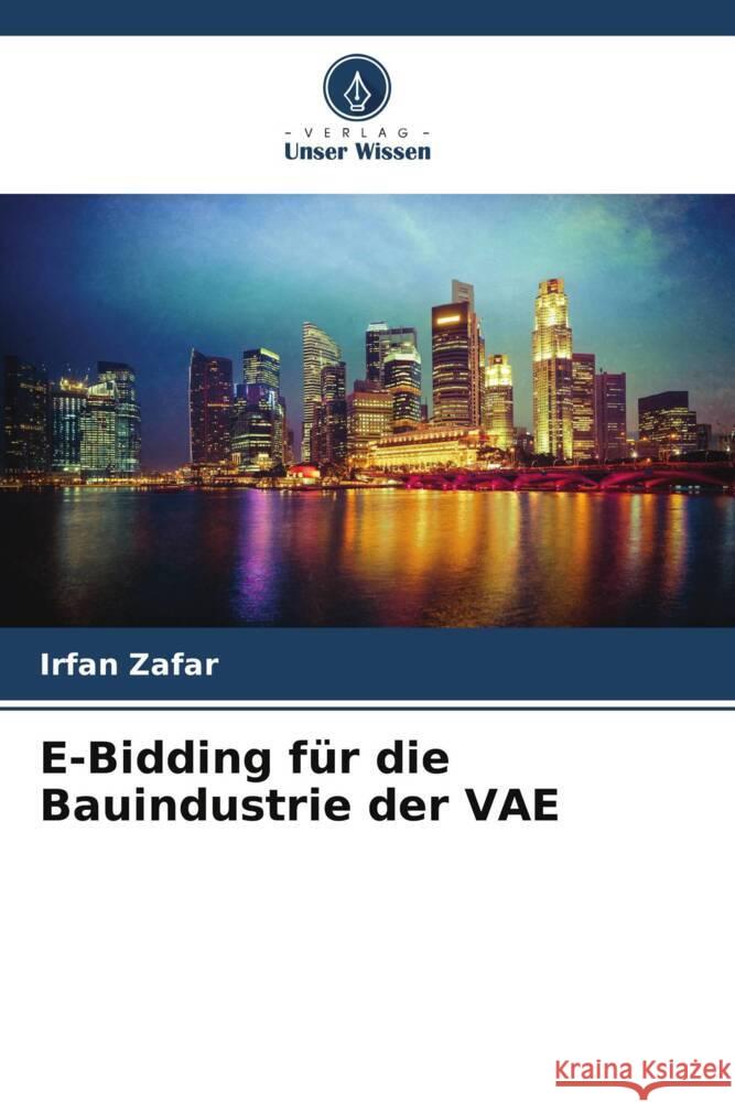 E-Bidding f?r die Bauindustrie der VAE Irfan Zafar 9786207047901 Verlag Unser Wissen - książka